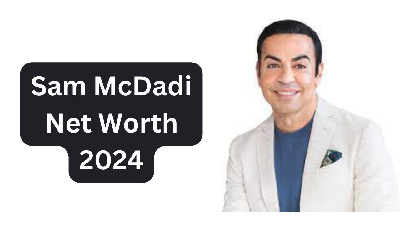 Sam McDadi Net Worth 2024